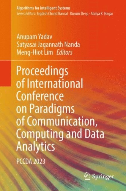Meng-Hiot Lim, Satyasai Jagannath Nanda, Anupam Yadav - Proceedings of International Conference on Paradigms of Communication, Computing and Data Analytics, E-bok