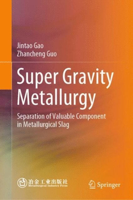 Zhancheng Guo, Jintao Gao - Super Gravity Metallurgy, E-bok