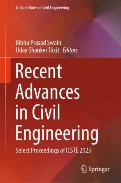 Uday Shanker Dixit, Bibhu Prasad Swain - Recent Advances in Civil Engineering, E-bok