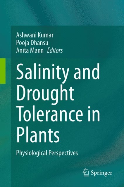 Anita Mann, Pooja Dhansu, Ashwani Kumar - Salinity and Drought Tolerance in Plants, E-bok