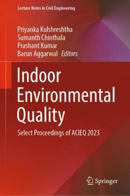Barun Aggarwal, Prashant Kumar, Sumanth Chinthala, Priyanka Kulshreshtha - Indoor Environmental Quality, E-bok