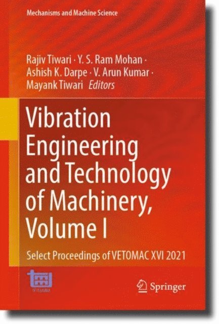 Mayank Tiwari, V. Arun Kumar, Ashish K. Darpe, Y. S. Ram Mohan, Rajiv Tiwari - Vibration Engineering and Technology of Machinery, Volume I, E-bok