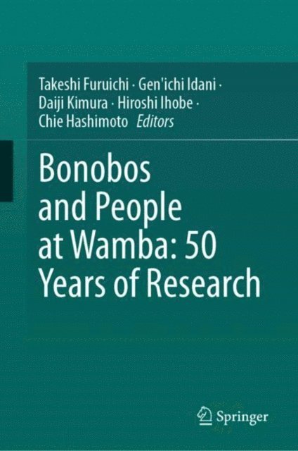 Chie Hashimoto, Hiroshi Ihobe, Daiji Kimura, Gen'ichi Idani, Takeshi Furuichi - Bonobos and People at Wamba: 50 Years of Research, E-bok