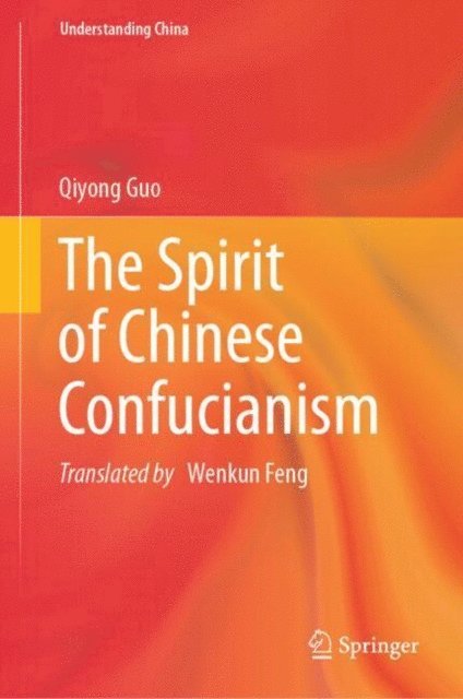 Qiyong Guo - Spirit of Chinese Confucianism, E-bok