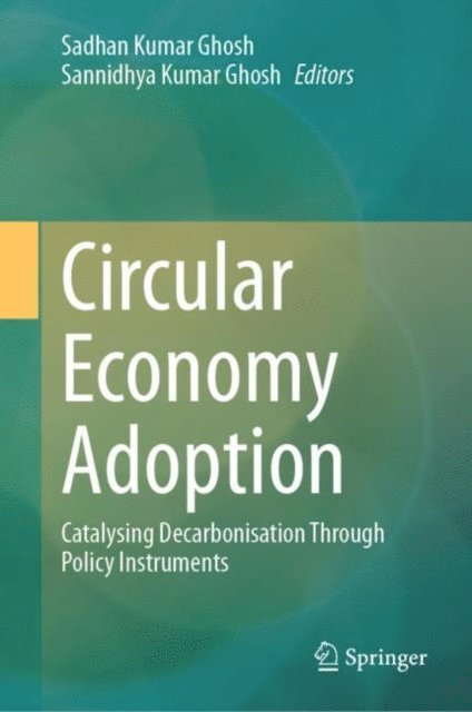 Sannidhya Kumar Ghosh, Sadhan Kumar Ghosh - Circular Economy Adoption, E-bok