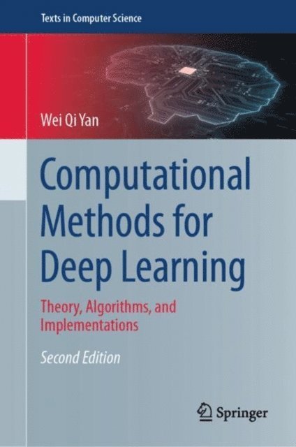 Wei Qi Yan - Computational Methods for Deep Learning, E-bok
