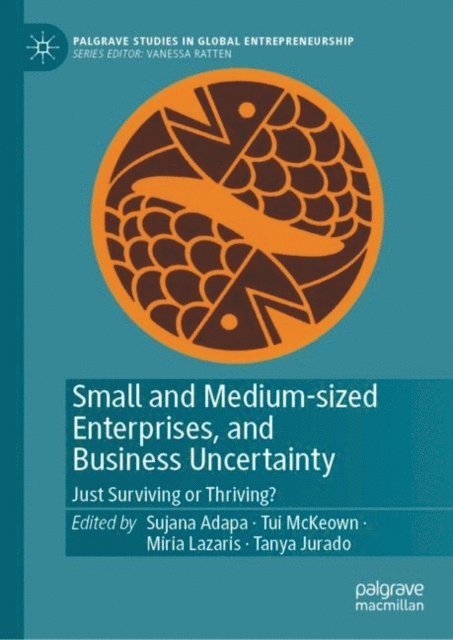 Tanya Jurado, Miria Lazaris, Tui McKeown, Sujana Adapa - Small and Medium-sized Enterprises, and Business Uncertainty, E-bok