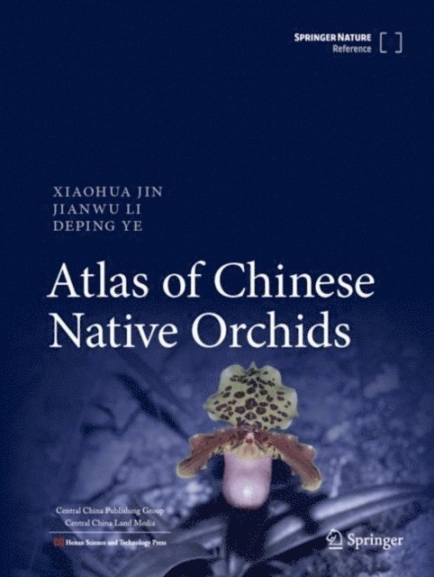 Deping Ye, Jianwu Li, Xiaohua Jin - Atlas of Chinese Native Orchids, E-bok