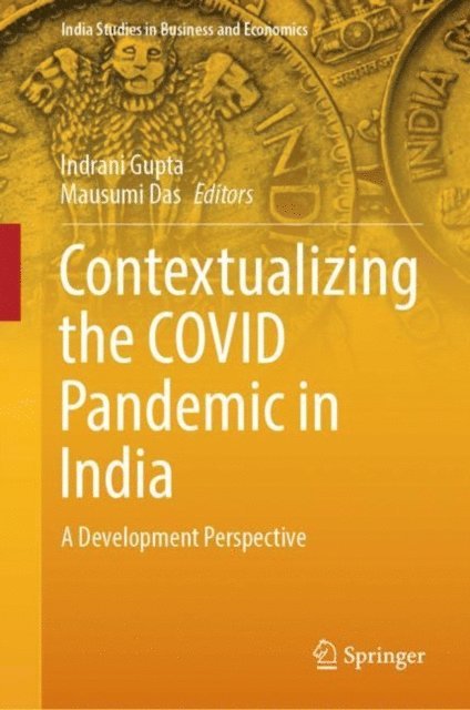 Mausumi Das, Indrani Gupta - Contextualizing the COVID Pandemic in India, E-bok