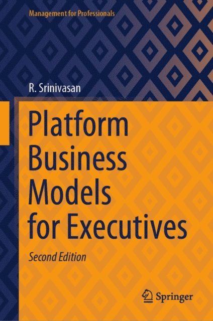 R. Srinivasan - Platform Business Models for Executives, E-bok