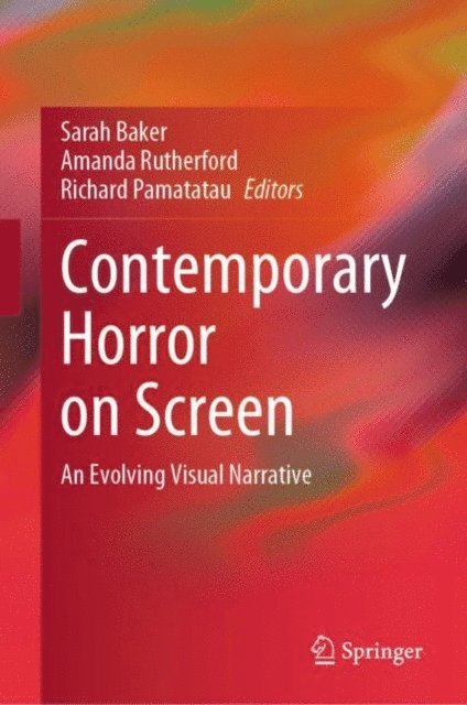Richard Pamatatau, Amanda Rutherford, Sarah Baker - Contemporary Horror on Screen, E-bok