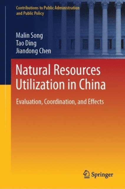 Jiandong Chen, Tao Ding, Malin Song - Natural Resources Utilization in China, E-bok