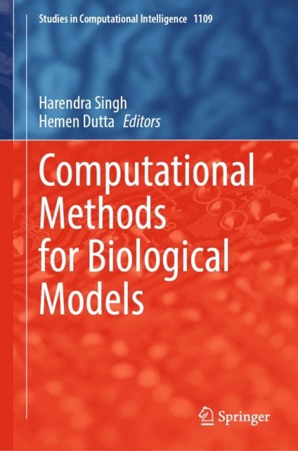 Hemen Dutta, Harendra Singh - Computational Methods for Biological Models, E-bok