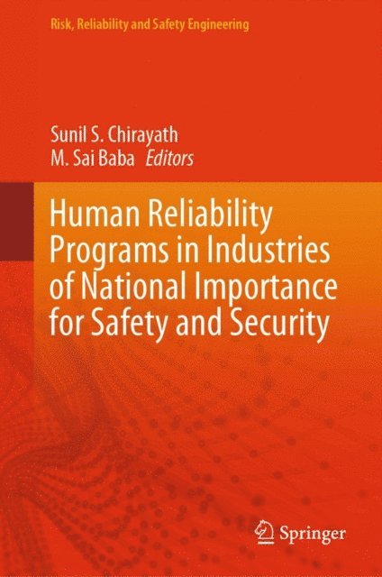 M. Sai Baba, Sunil S. Chirayath - Human Reliability Programs in Industries of National Importance for Safety and Security, E-bok