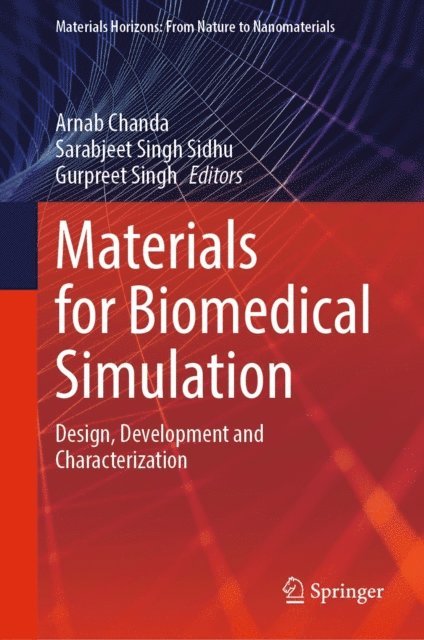 Gurpreet Singh, Sarabjeet Singh Sidhu, Arnab Chanda - Materials for Biomedical Simulation, E-bok