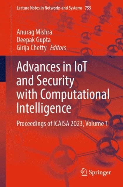 Girija Chetty, Deepak Gupta, Anurag Mishra - Advances in IoT and Security with Computational Intelligence, E-bok