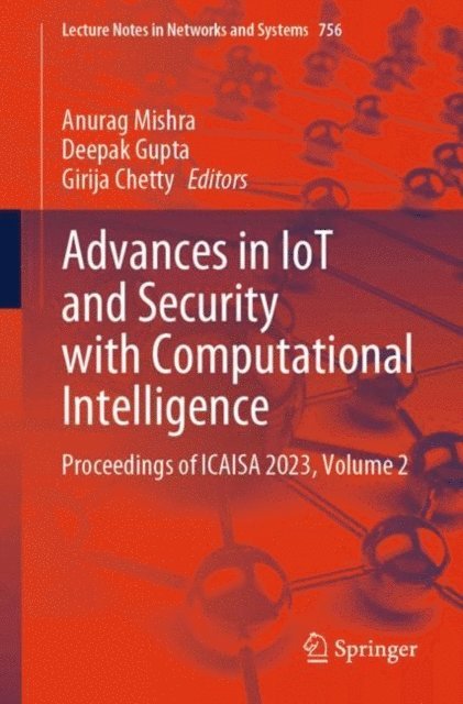 Girija Chetty, Deepak Gupta, Anurag Mishra - Advances in IoT and Security with Computational Intelligence, E-bok