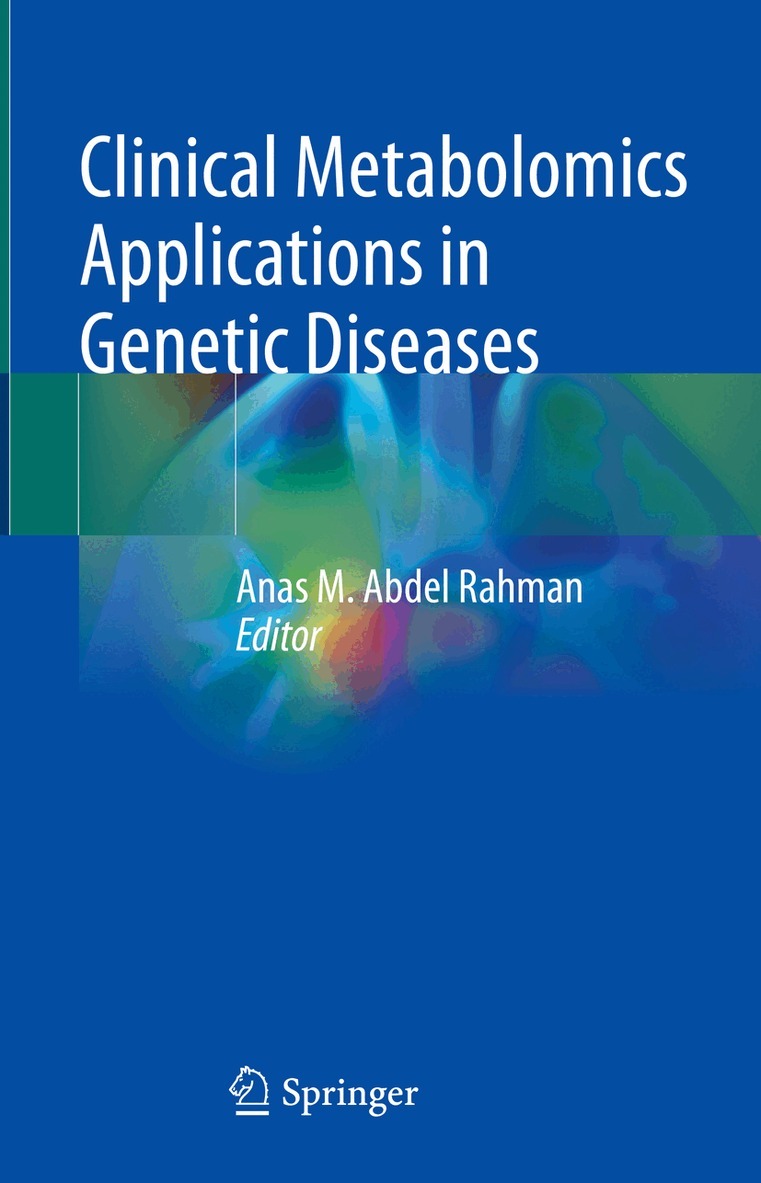 Anas M. Abdel Rahman - Clinical Metabolomics Applications in Genetic Diseases, Inbunden