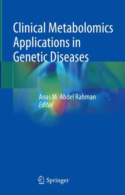 Anas M. Abdel Rahman - Clinical Metabolomics Applications in Genetic Diseases, E-bok