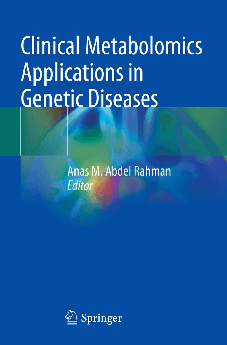 Anas M. Abdel Rahman - Clinical Metabolomics Applications in Genetic Diseases, Häftad