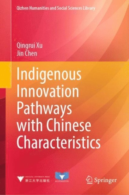 Jin Chen, Qingrui Xu - Indigenous Innovation Pathways with Chinese Characteristics, E-bok