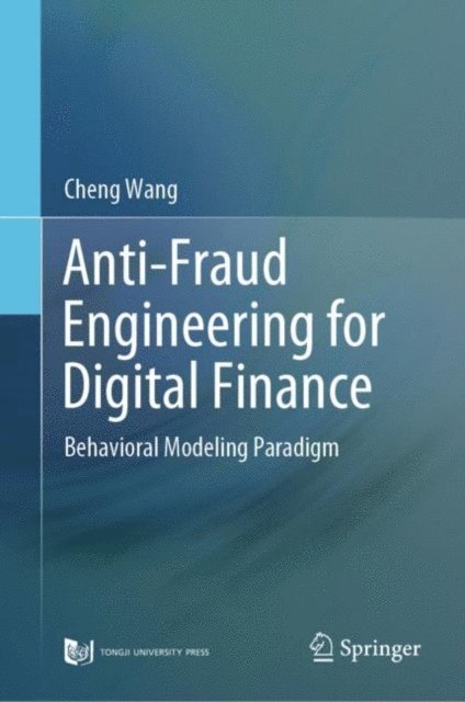 Cheng Wang - Anti-Fraud Engineering for Digital Finance, E-bok