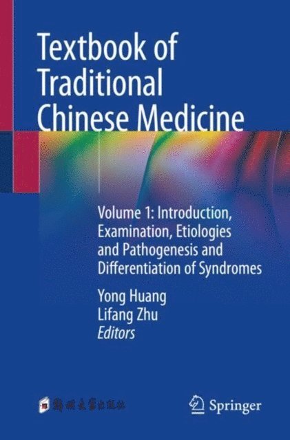 Lifang Zhu, Yong Huang - Textbook of Traditional Chinese Medicine, E-bok