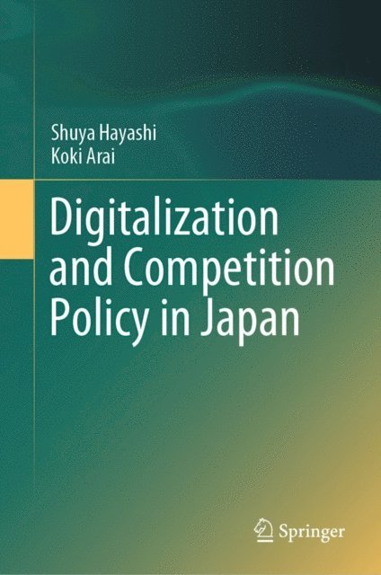 Koki Arai, Shuya Hayashi - Digitalization and Competition Policy in Japan, E-bok
