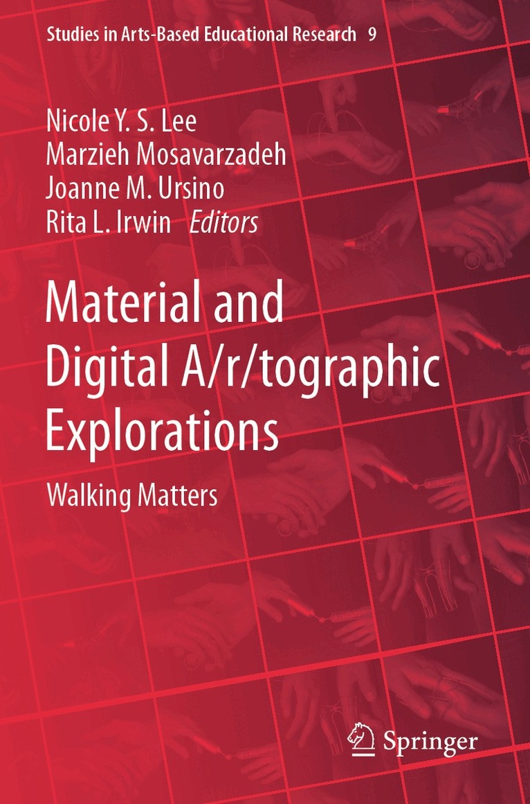 Nicole Y.S. Lee, Marzieh Mosavarzadeh, Joanne M. Ursino, Rita L. Irwin - Material and Digital A/r/tographic Explorations, Häftad. Tillgänglighet: Lägg i varukorg