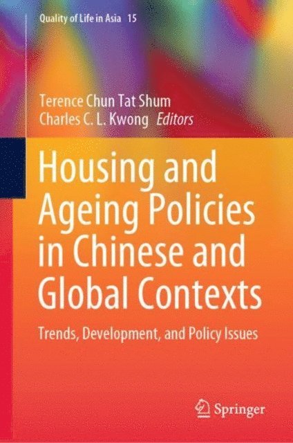 Charles C. L. Kwong, Terence Chun Tat Shum - Housing and Ageing Policies in Chinese and Global Contexts, E-bok