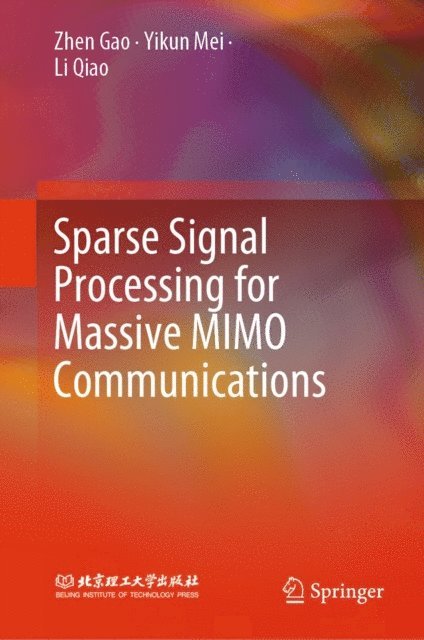 Li Qiao, Yikun Mei, Zhen Gao - Sparse Signal Processing for Massive MIMO Communications, E-bok
