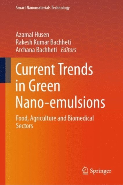 Archana Bachheti, Rakesh Kumar Bachheti, Azamal Husen - Current Trends in Green Nano-emulsions, E-bok