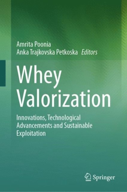 Anka Trajkovska Petkoska, Amrita Poonia - Whey Valorization, E-bok