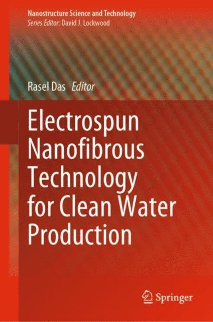 Rasel Das - Electrospun Nanofibrous Technology for Clean Water Production, E-bok