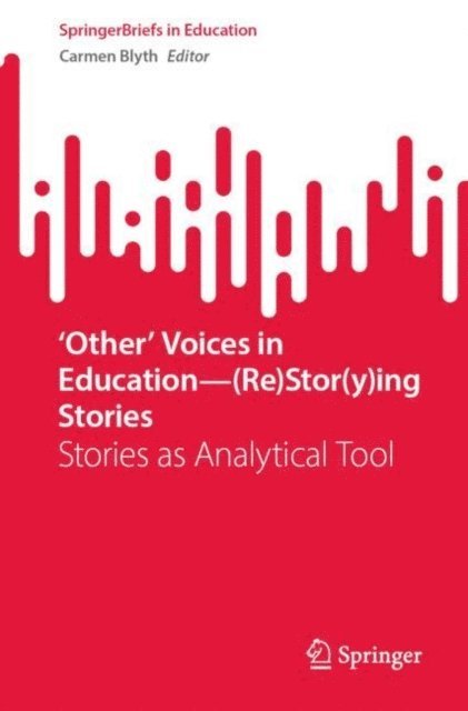 Carmen Blyth - 'Other' Voices in Education-(Re)Stor(y)ing Stories, E-bok