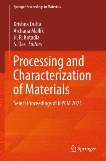 S. Das, H. R. Kotadia, Archana Mallik, Krishna Dutta - Processing and Characterization of Materials, E-bok