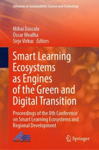 Sirje Virkus, Oscar Mealha, Mihai Dascalu - Smart Learning Ecosystems as Engines of the Green and Digital Transition, E-bok