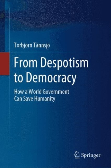 Torbjorn Tannsjo - From Despotism to Democracy, E-bok