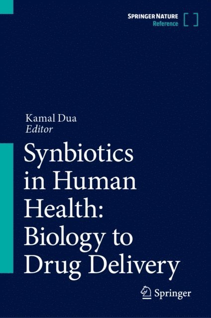 Kamal Dua - Synbiotics in Human Health: Biology to Drug Delivery, E-bok