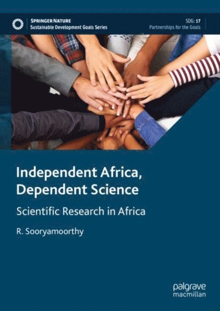 R. Sooryamoorthy - Independent Africa, Dependent Science, E-bok