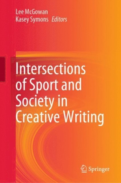 Kasey Symons, Lee McGowan - Intersections of Sport and Society in Creative Writing, E-bok