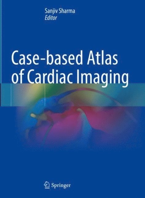 Sanjiv Sharma - Case-based Atlas of Cardiac Imaging, E-bok