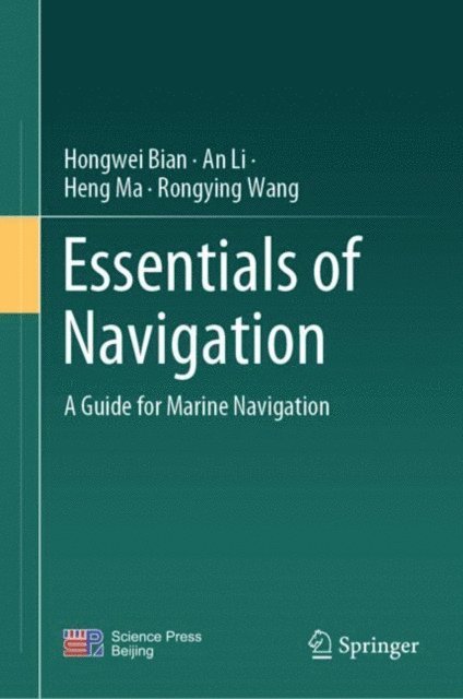 Rongying Wang, Heng Ma, An Li, Hongwei Bian - Essentials of Navigation, E-bok