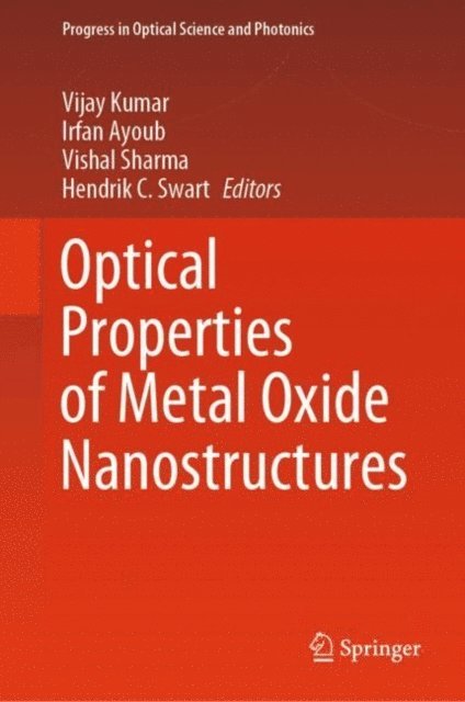 Hendrik C. Swart, Vishal Sharma, Irfan Ayoub, Vijay Kumar - Optical Properties of Metal Oxide Nanostructures, E-bok