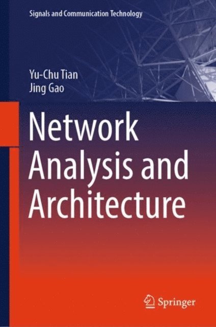 Jing Gao, Yu-Chu Tian - Network Analysis and Architecture, E-bok