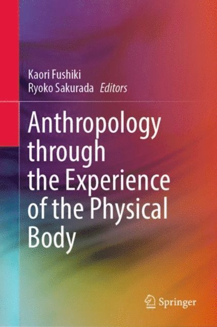 Ryoko Sakurada, Kaori Fushiki - Anthropology through the Experience of the Physical Body, E-bok