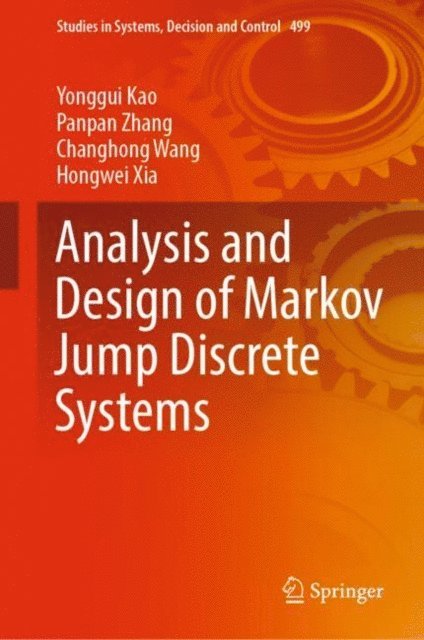 Hongwei Xia, Changhong Wang, Panpan Zhang, Yonggui Kao - Analysis and Design of Markov Jump Discrete Systems, E-bok