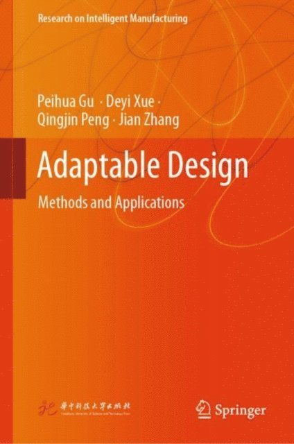 Jian Zhang, Qingjin Peng, Deyi Xue, Peihua Gu - Adaptable Design, E-bok