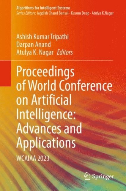Atulya K. Nagar, Darpan Anand, Ashish Kumar Tripathi - Proceedings of World Conference on Artificial Intelligence: Advances and Applications, E-bok
