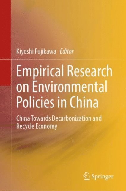 Kiyoshi Fujikawa - Empirical Research on Environmental Policies in China, E-bok
